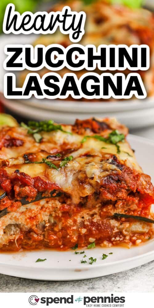 hearty Zucchini Lasagna slice on a plate with a title